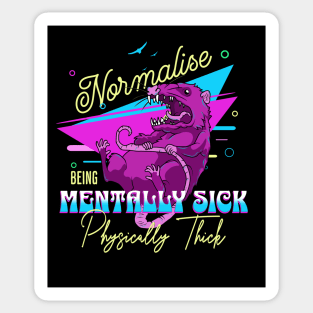 Possum - Mentally Sick Physically Thick Sticker